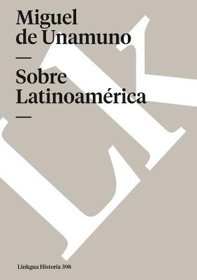 Sobre Latinoamérica - Miguel de Unamuno - cover