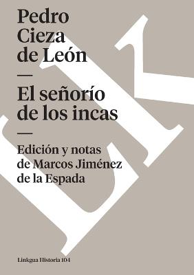 El señorío de los incas - Pedro Cieza de León - cover