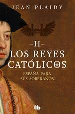 España para sus soberanos (Los Reyes Católicos 2)