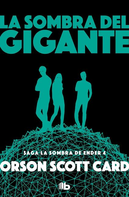 La sombra del gigante (Saga de la Sombra de Ender 4)