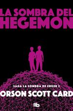 La sombra de Hegemon (Saga de la Sombra de Ender 2)