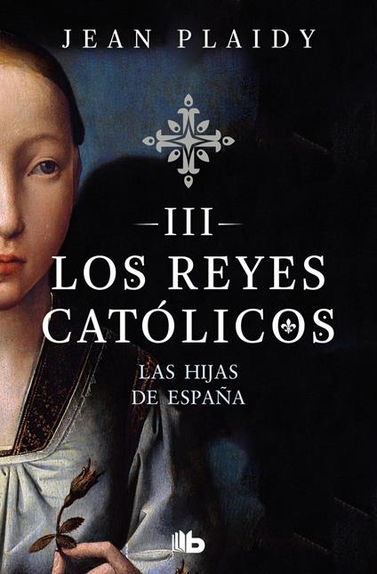 Las hijas de España (Los Reyes Católicos 3)