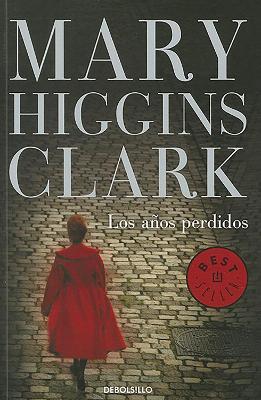 Los años pérdidos / The Lost Years - Mary Higgins Clark - cover
