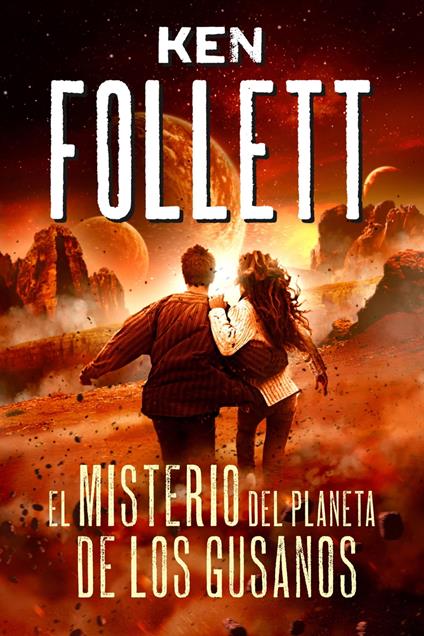 El misterio del planeta de los gusanos - Ken Follett,Manuel de los Reyes García Campos - ebook