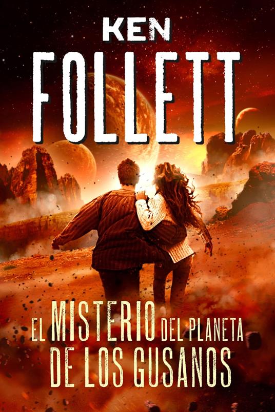 El misterio del planeta de los gusanos - Ken Follett,Manuel de los Reyes García Campos - ebook