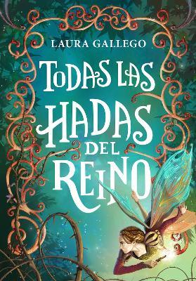 Todas las hadas del reino / All the Fairies in the Kingdom - Laura Gallego - cover