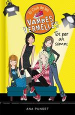 Tot per un somni (Sèrie El Club de les Vambes Vermelles 3)