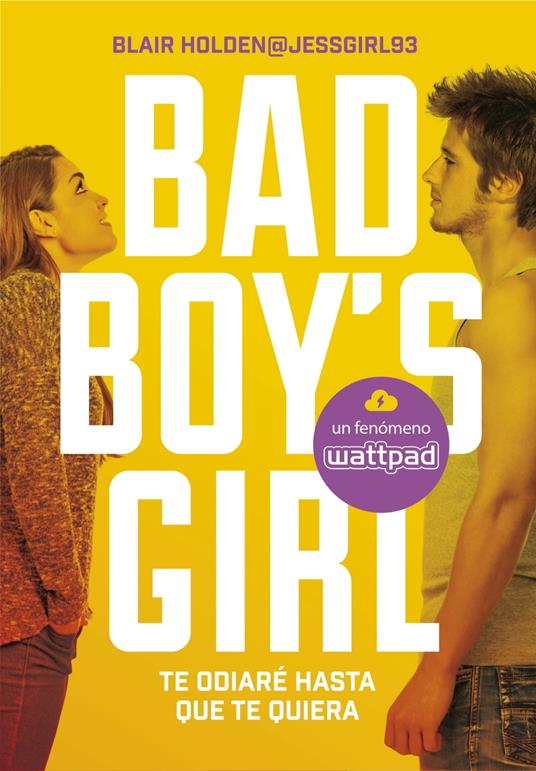 Te odiaré hasta que te quiera (Bad Boy's Girl 1) - Blair Holden,Sheila Espinosa Arribas - ebook