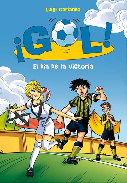 ¡Gol! 40 - El día de la victoria - Luigi Garlando,Santiago Jordán Sempere - ebook