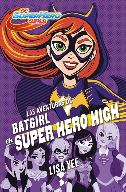 Las aventuras de Batgirl en Super Hero High (DC Super Hero Girls 3) - Lisa Yee - ebook