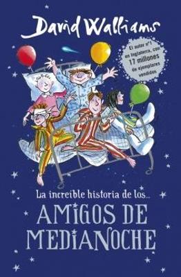 La increíble historia de...los # Amigos de medianoche / The Midnight Gang - David Walliams - cover