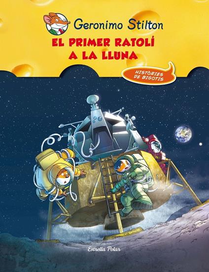 El primer ratolí a la lluna - Gerónimo Stilton,M. Dolors Ventós Navés - ebook