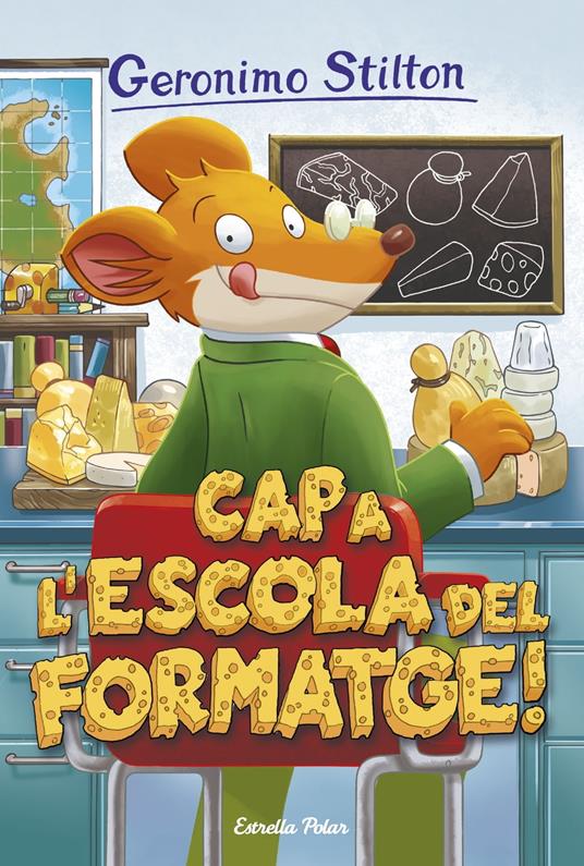 Cap a l'escola del formatge - Gerónimo Stilton,David Nel·lo - ebook