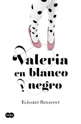 Valeria en blanco y negro / Valeria in Black and White - Elísabet Benavent - cover