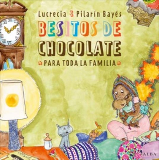 Besitos de chocolate para toda la familia - Lucrecia,Pilarín Bayés - ebook
