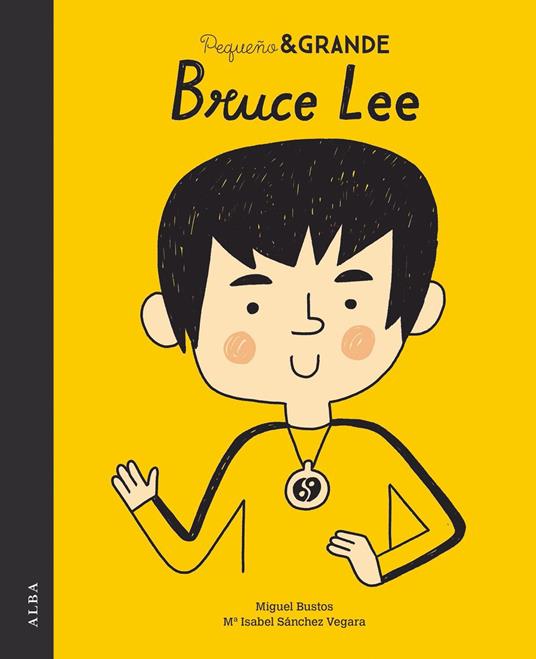 Pequeño&Grande Bruce Lee - Maria Isabel SÁNCHEZ VEGARA,Miguel Bustos - ebook