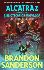 Los huesos del escriba (Alcatraz contra los Bibliotecarios Malvados 2)