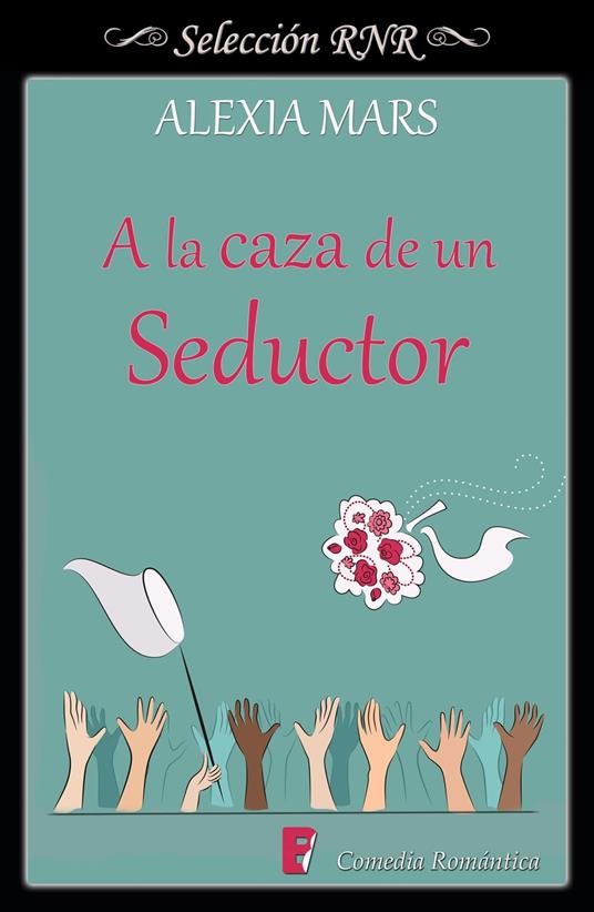 A la caza de un seductor (Cazadoras 1)