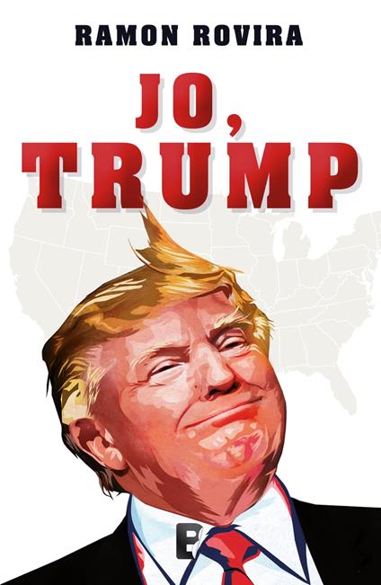 Jo, Trump - Ramón Rovira - ebook