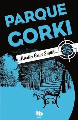 Parque Gorki/ Gorky Park - Martin Cruz Smith - cover