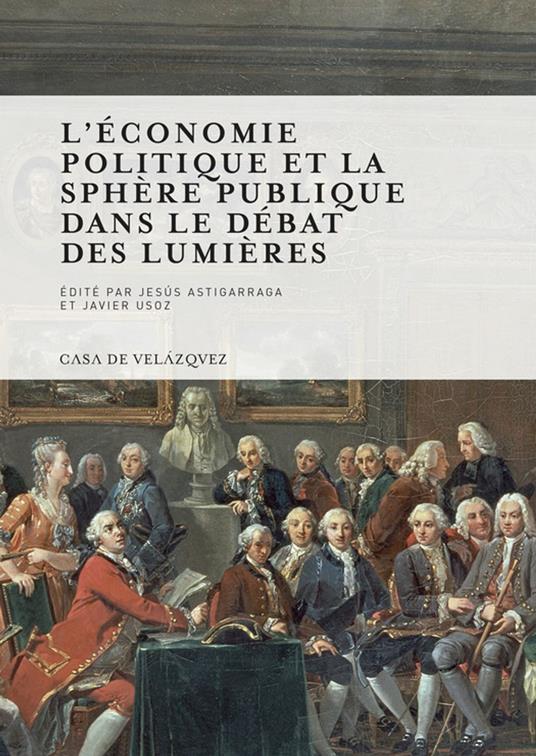 L’Économie politique et la sphère publique dans le débat des Lumières