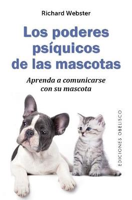 Los poderes psíquicos de las mascotas - RICHARD WEBSTER - cover