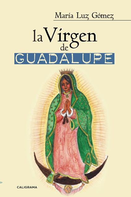 La Virgen de Guadalupe
