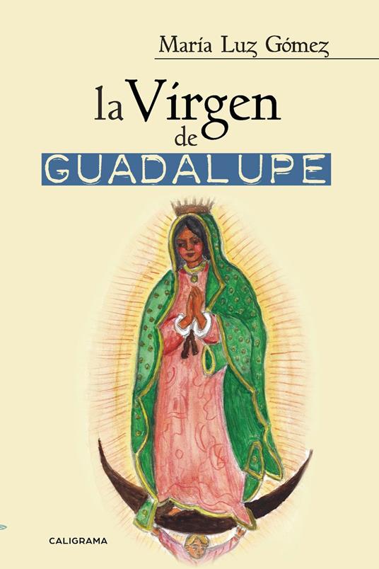 La Virgen de Guadalupe