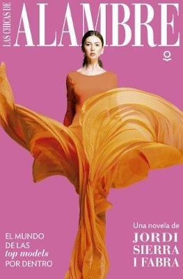 Las chicas de alambre - Jordi Sierra i Fabra - cover
