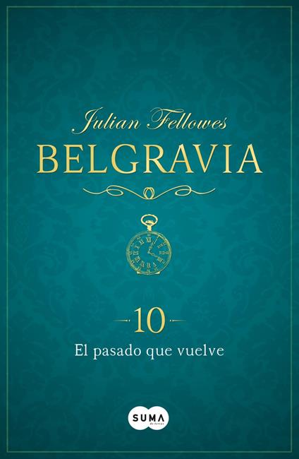 El pasado que vuelve (Belgravia 10)