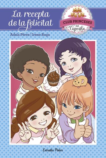 La recepta de la felicitat - Adela Pérez Lladó,Irene Roga - ebook