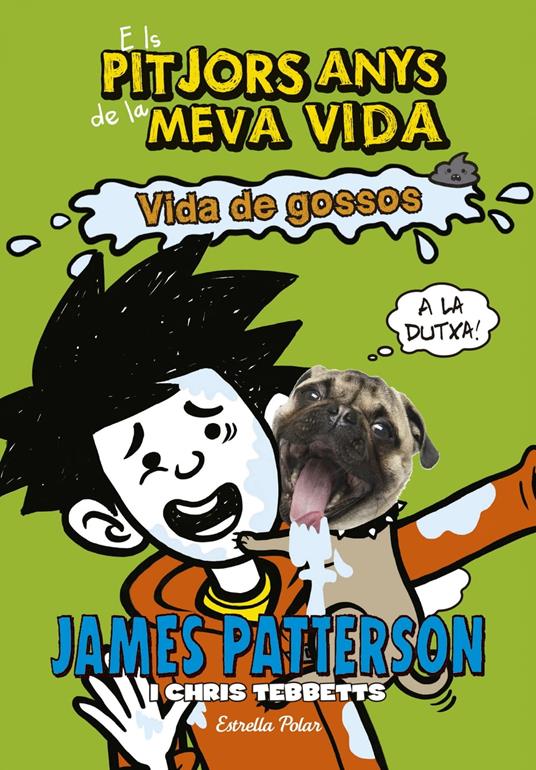 Els pitjors anys de la meva vida 8. Vida de gossos - James Patterson,Maria Ángels Guiu Vidal - ebook