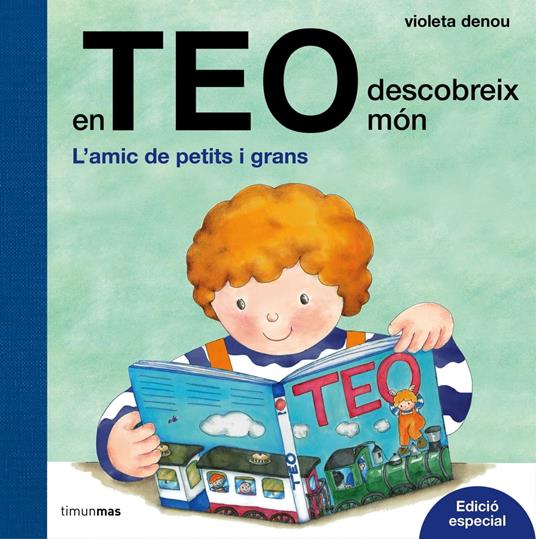 En Teo descobreix món. Edició especial - Violeta Denou - ebook