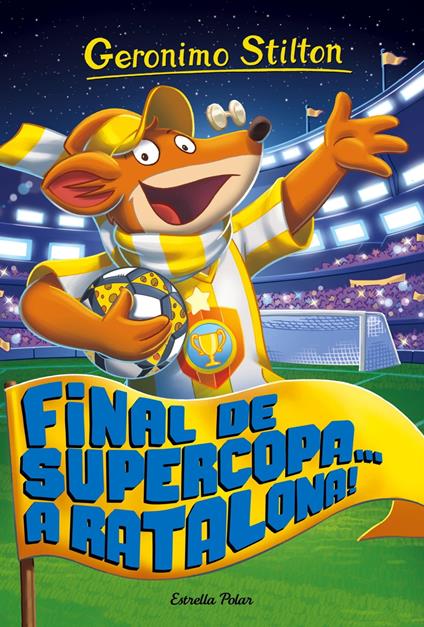 Final de Supercopa... a Ratalona! - Geronimo Stilton,David Nel·lo - ebook