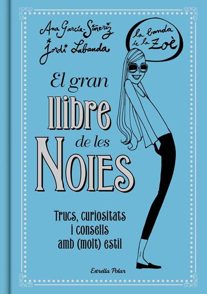 El gran llibre de les Noies. La Banda de la Zoé - Ana García-Siñeriz,Jordi Labanda Blanco,Adela Pérez Lladó - ebook