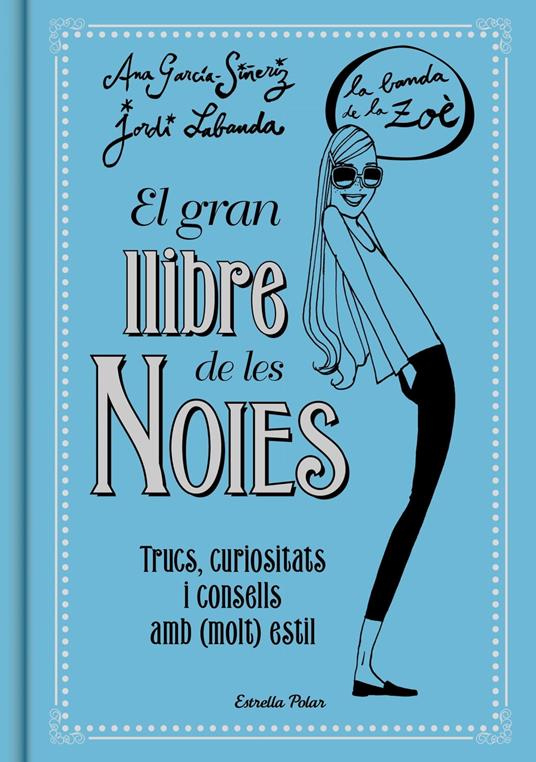 El gran llibre de les Noies. La Banda de la Zoé - Ana García-Siñeriz,Jordi Labanda Blanco,Adela Pérez Lladó - ebook