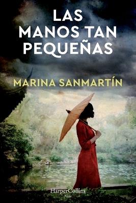 LAS MANOS TAN PEQUEÑAS - MARINA SANMARTIN - cover