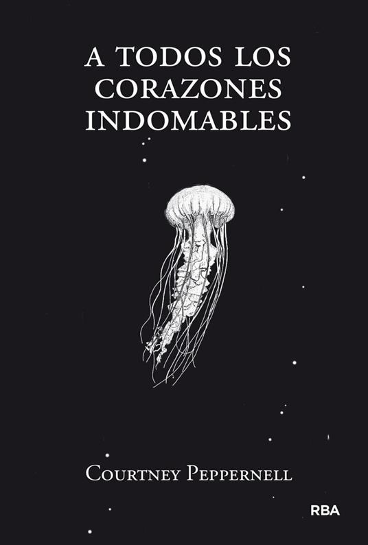 A todos los corazones indomables - Courtney Peppernell - ebook
