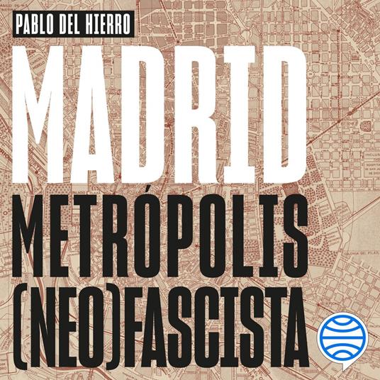 Madrid, metrópolis (neo)fascista