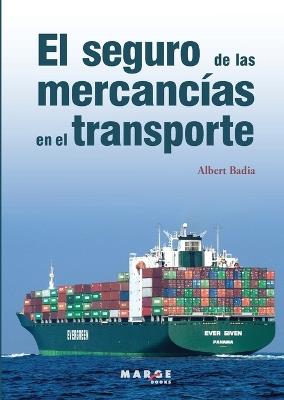 El seguro de las mercancías en el transporte - Albert Badía Giménez - cover
