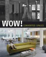 Libro Loft, wow! Converted spaces. Ediz. italiana Julio Fajardo