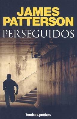 Perseguidos - James Patterson - cover