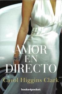 Amor en Directo - Carol Higgins Clark - cover