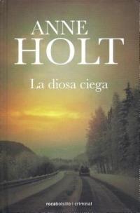 La Diosa Ciega - Anne Holt - cover