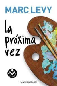 La Proxima Vez - Marc Levy - cover