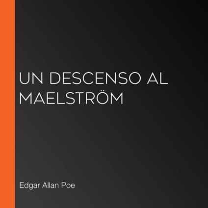 Un descenso al Maelström