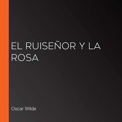 El ruiseñor y la rosa
