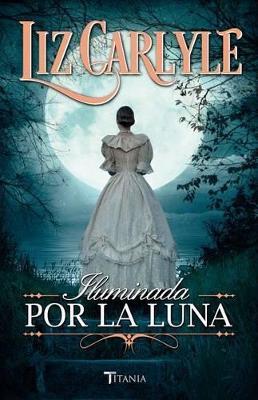 Iluminada por la luna - Liz Carlyle - cover