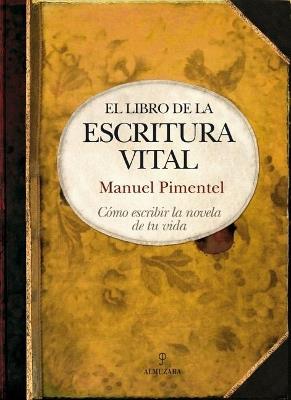 El libro de la escritura vital - Manuel Pimentel Siles - cover