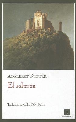 El Solteron - Adalbert Stifter - cover